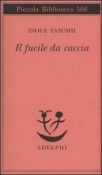 IL FUCILE DA CACCIA - INOUE YASUSHI