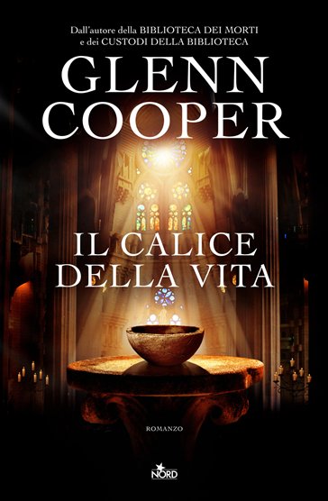 IL CALICE DELLA VITA - GLENN COOPER